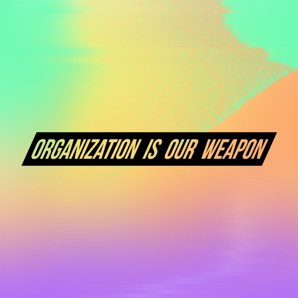 Organization is Our&nbsp;Weapon